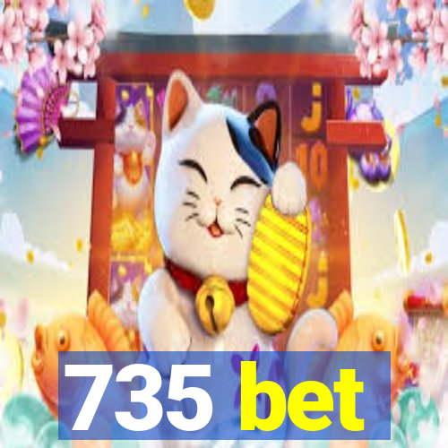 735 bet